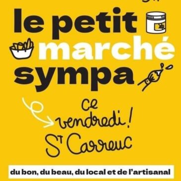 le petit marché sympa de st carreuc se déroulera tous les premier vendredi de chaque mois d'avril jusque octobre